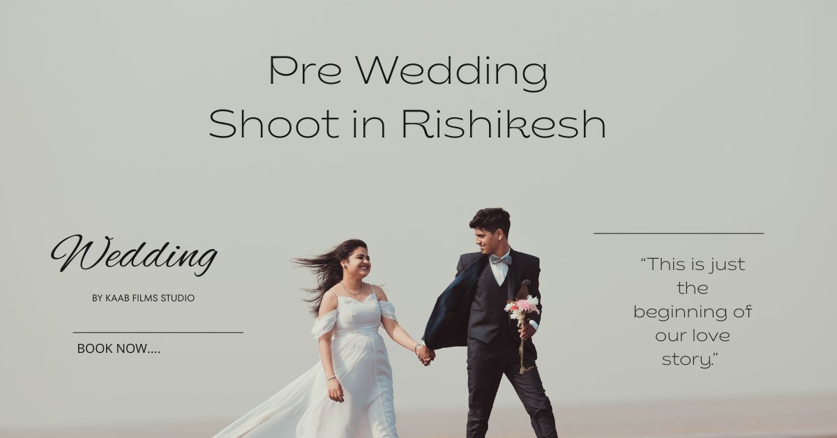 Pre wedding shoot in rishikesh