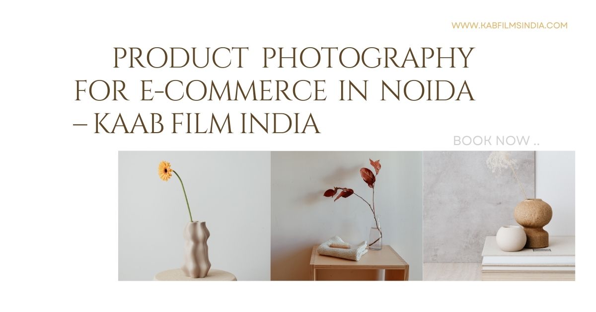 Product Photography for E-commerce in Noida – KAAB Film India