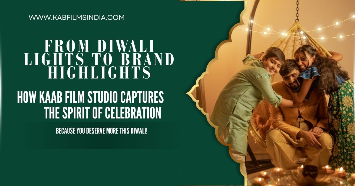 From Diwali Lights to Brand Highlights: How kAAB Film Studio Captures the Spirit of Celebration