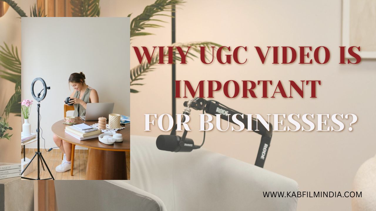 Why UGC Video Is Important for Businesses?